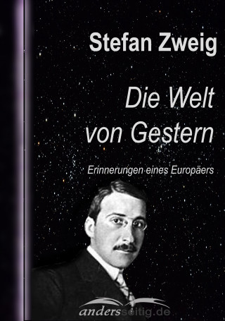 Stefan Zweig: Die Welt von Gestern