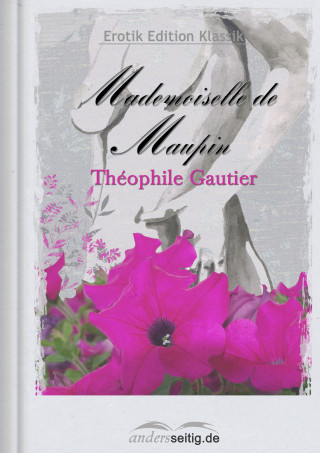 Théophile Gautier: Mademoiselle de Maupin