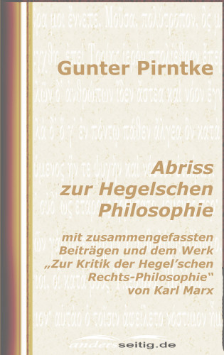 Gunter Pirntke: Abriss zur Hegelschen Philosophie