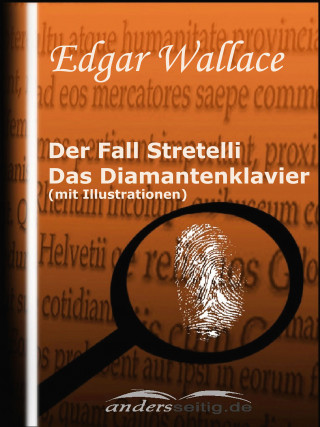 Edgar Wallace: Der Fall Stretelli / Das Diamantenklavier (mit Illustrationen)