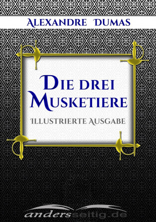 Alexandre Dumas: Die drei Musketiere