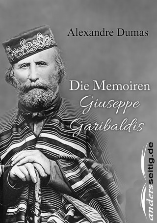 Alexandre Dumas: Die Memoiren Giuseppe Garibaldis