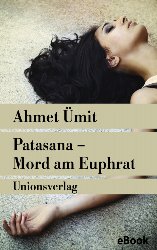 Ahmet Ümit: Patasana – Mord am Euphrat