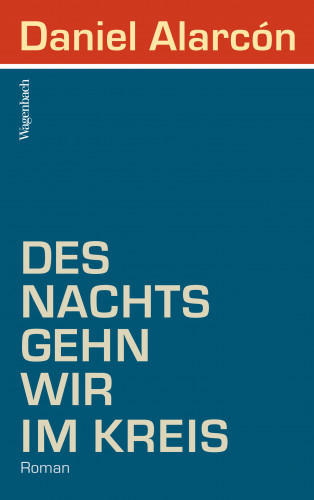 Daniel Alarcón: Des Nachts gehn wir im Kreis