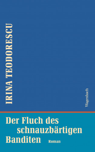 Irina Teodorescu: Der Fluch des schnauzbärtigen Banditen