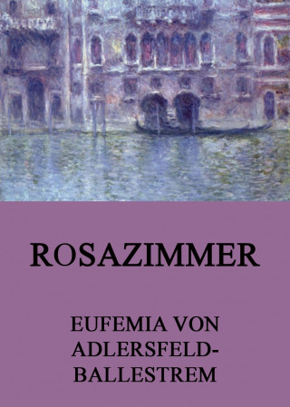 Eufemia von Adlersfeld-Ballestrem: Rosazimmer