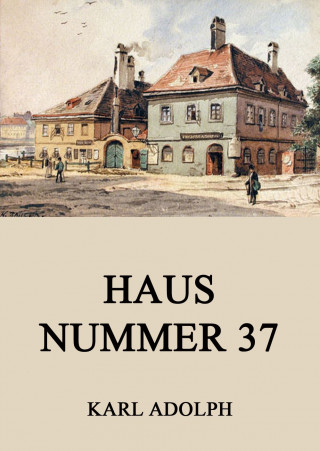 Karl Adolph: Haus Nr. 37