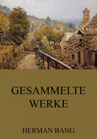 Herman Bang: Gesammelte Werke