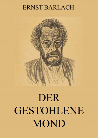 Ernst Barlach: Der gestohlene Mond