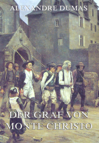 Alexandre Dumas: Der Graf von Monte Christo
