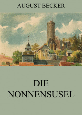 August Becker: Die Nonnensusel