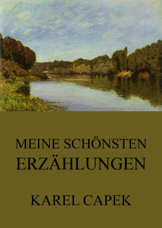 Karel Capek: Meine schönsten Erzählungen