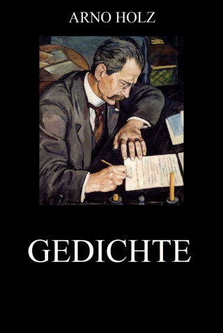 Arno Holz: Gedichte
