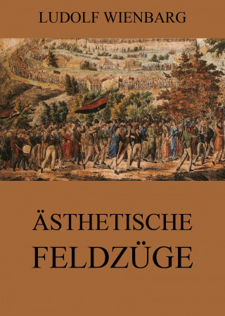 Ludolf Wienbarg: Ästhetische Feldzüge