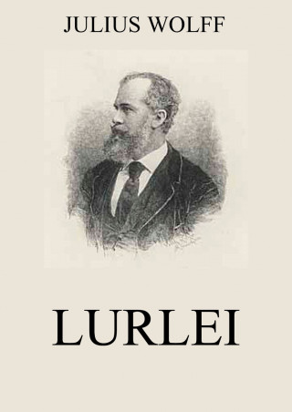 Julius Wolff: Lurlei