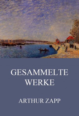 Arthur Zapp: Gesammelte Werke