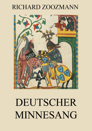 Richard Zoozmann: Deutscher Minnesang