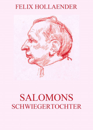 Felix Hollaender: Salomons Schwiegertochter