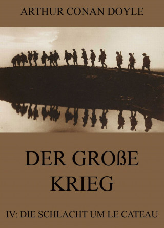 Arthur Conan Doyle: Der große Krieg - 4: Die Schlacht um Le Cateau