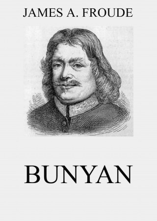 James Anthony Froude: Bunyan