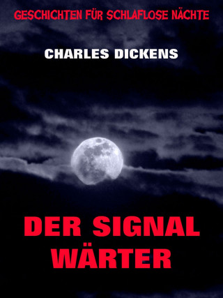 Charles Dickens: Der Signalwärter