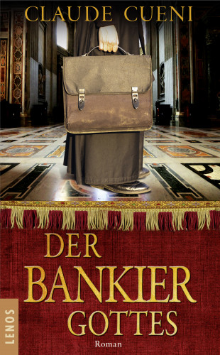 Claude Cueni: Der Bankier Gottes