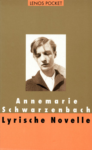 Annemarie Schwarzenbach: Lyrische Novelle
