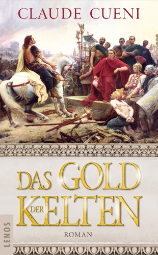 Claude Cueni: Das Gold der Kelten