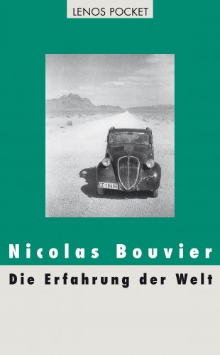 Nicolas Bouvier: Die Erfahrung der Welt