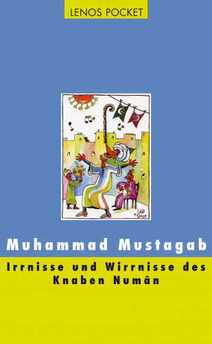 Muhammad Mustagab: Irrnisse und Wirrnisse des Knaben Numân