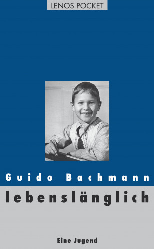 Guido Bachmann: lebenslänglich