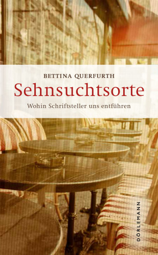 Bettina Querfurth: Sehnsuchtsorte