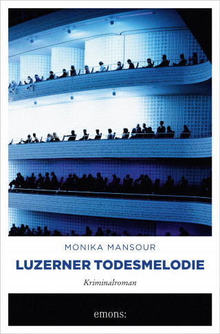 Monika Mansour: Luzerner Todesmelodie