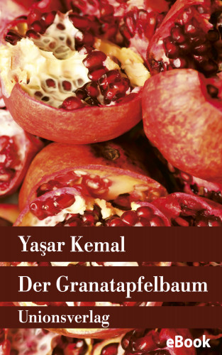 Yaşar Kemal: Der Granatapfelbaum