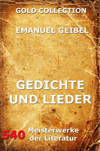 Emanuel Geibel: Gedichte und Lieder