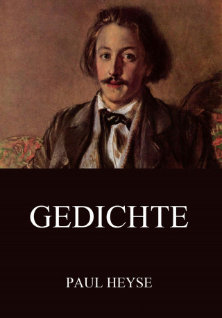 Paul Heyse: Gedichte