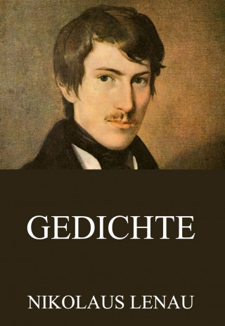 Nikolaus Lenau: Gedichte