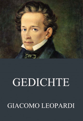 Giacomo Leopardi: Gedichte