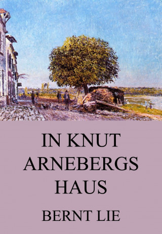 Bernt Lie: In Knut Arnebergs Haus
