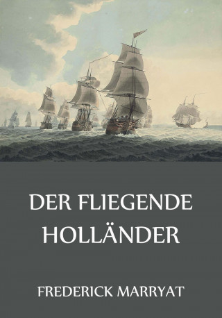 Frederick Marryat: Der fliegende Holländer
