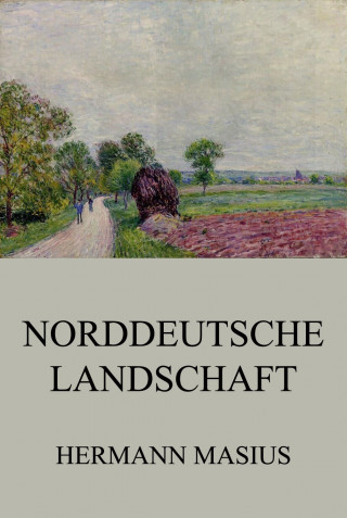 Hermann Masius: Norddeutsche Landschaft