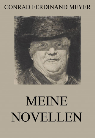 Conrad Ferdinand Meyer: Meine Novellen