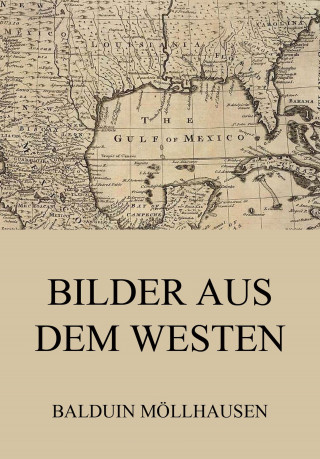 Balduin Möllhausen: Bilder aus dem Westen