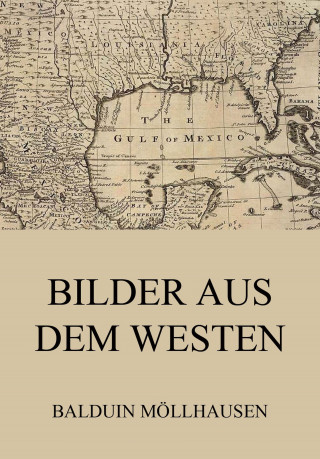 Balduin Möllhausen: Bilder aus dem Westen
