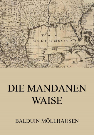 Balduin Möllhausen: Die Mandanenwaise