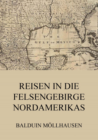 Balduin Möllhausen: Reisen in die Felsengebirge Nordamerikas