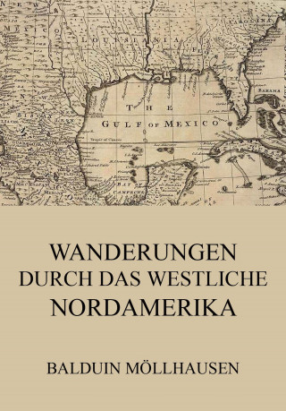 Balduin Möllhausen: Wanderungen durch das westliche Nordamerika