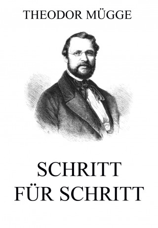 Theodor Mügge: Schritt für Schritt