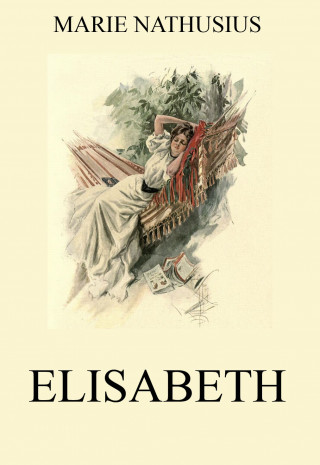 Marie Nathusius: Elisabeth
