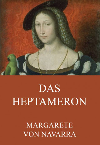 Margarete von Navarra: Das Heptameron